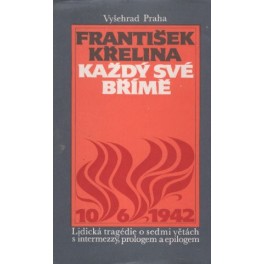 Každý své břímě - František Křelina