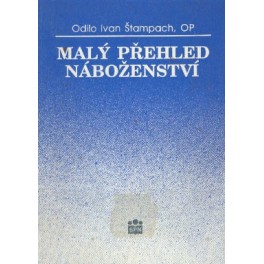 Malý přehled náboženství - Odilo Ivan Štampach, OP