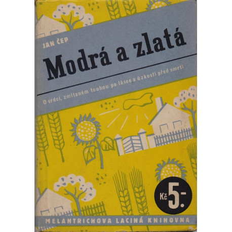 Modrá a zlatá - Jan Čep (brož.) 1938