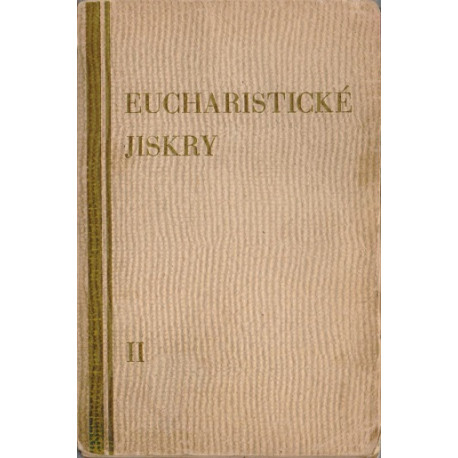 Eucharistické jiskry II. díl (brož.)