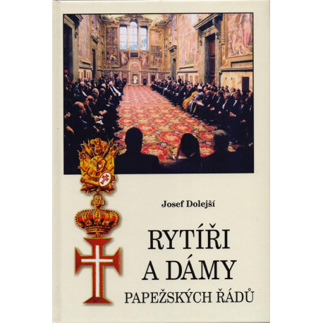 Rytíři a dámy papežských řádů - Josef Dolejší