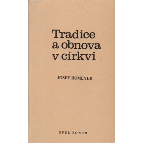 Tradice a obnova v církvi - Josef Homeyer