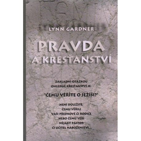 Pravda a křesťanství - Lynn Gardner