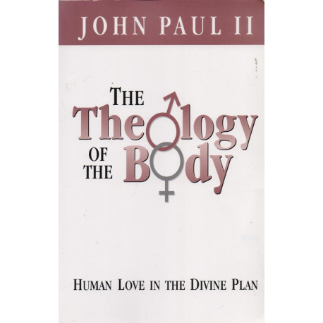 The Theology of the Body Human Love in the Divine Plan - John Paul II