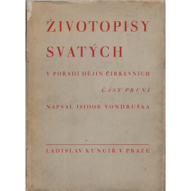 Životopisy svatých v pořadí dějin církevních I. díl - Isidor Vondruška (brož.)