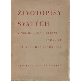 Životopisy svatých v pořadí dějin církevních - seznamy - Isidor Vondruška (brož.)