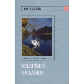 Velepíseň na lásku - Anselm Grün