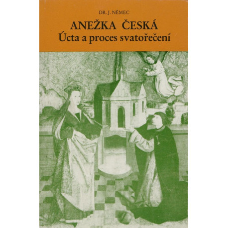 Anežka česká - Dr. J. Němec