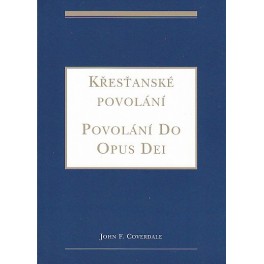 Křesťanské povolání - Povolání do Opus Dei - John F. Coverdale