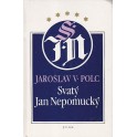 Svatý Jan Nepomucký - Jaroslav V. Polc