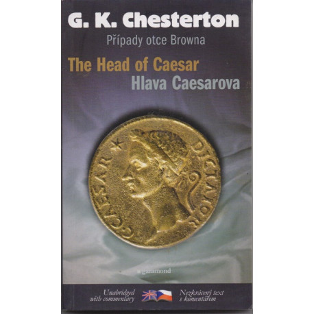 Chesterton, Gilbert Keith – The Head of Caesar - Hlava Caesarova, Případy otce Browna (bilingvní)