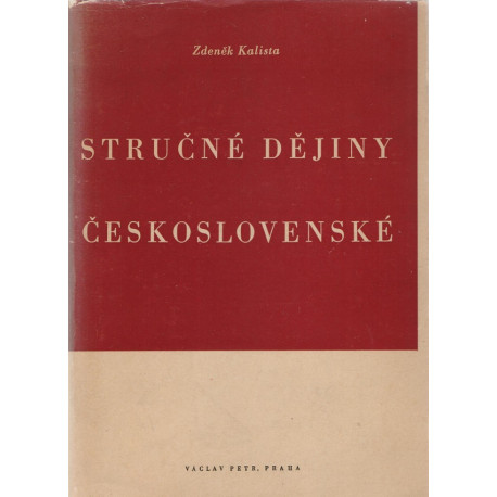 Stručné dějiny československé - Zdeněk Kalista