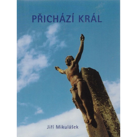 Přichází král - Jiří Mikulášek