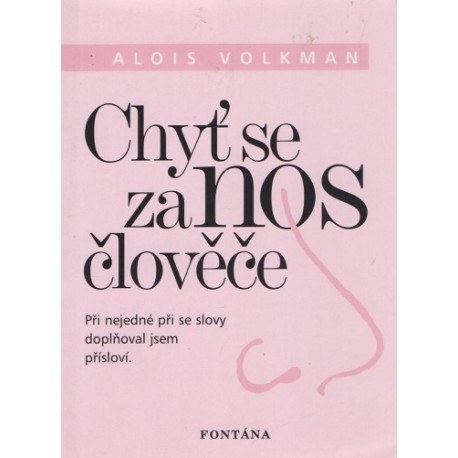 Chyť se za nos člověče - Alois Volkman