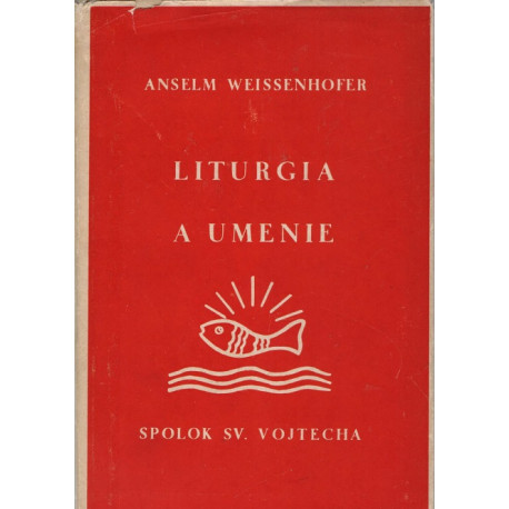 Liturgia a umenie - Anselm Weissenhofer