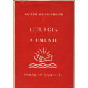 Liturgia a umenie - Anselm Weissenhofer