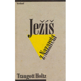 Ježíš z Nazareta - Traugott Holtz