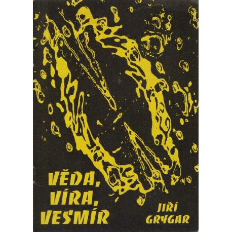 Věda, víra, vesmír - Jiří Grygar (1996)