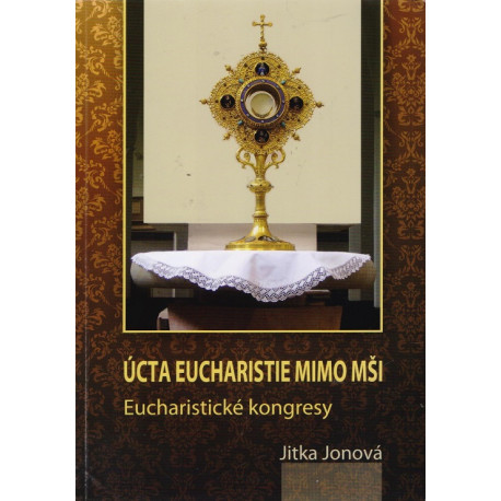 Úcta eucharistie mimo mši - Jitka Jonová