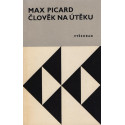 Člověk na útěku - Max Picard