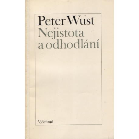 Nejistota a odhodlání - Peter Wust