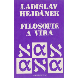 Filosofie a víra - Ladislav Hejdánek