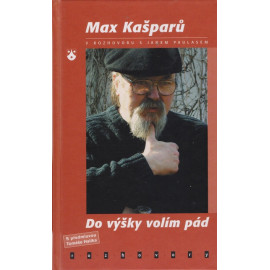 Do výšky volím pád - Max Kašparů (2003)