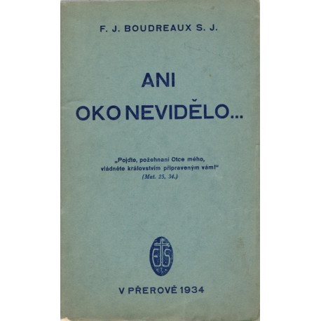 Ani oko nevidělo... F. J. Boudreaux S.J. (brož.)