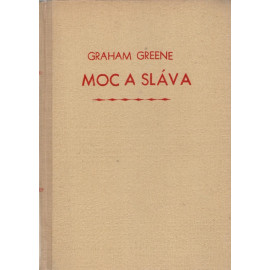 Moc a sláva - Graham Greene