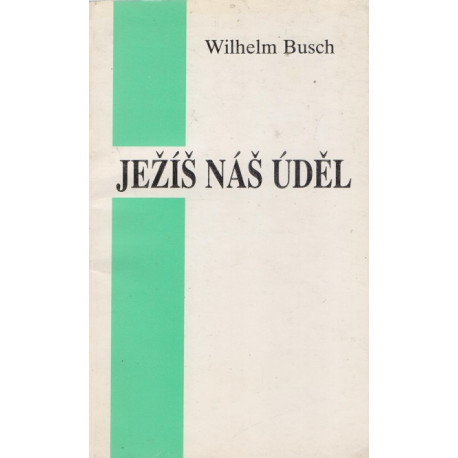 Ježíš náš úděl - Wilhelm Busch