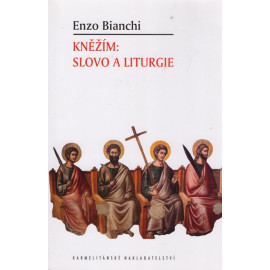 Kněžím: Slovo a liturgie - Enzo Bianchi