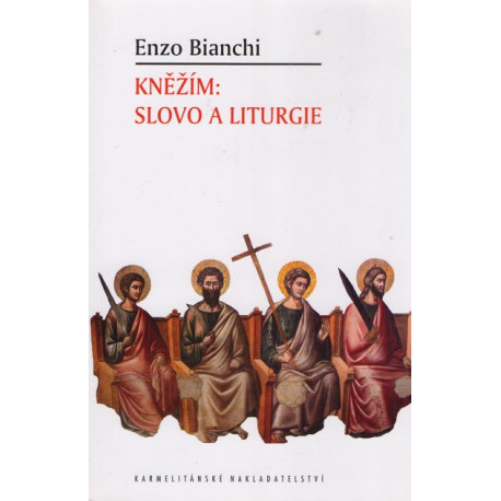 Kněžím: Slovo a liturgie - Enzo Bianchi