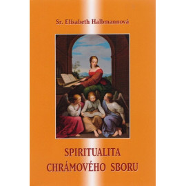 Spiritualita chrámového sboru - Sr. Elisabeth Halbmannová