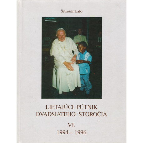 Lietajúci pútnik dvadsiateho storočia VI. 1994 - 1996 - Šebestián Labo