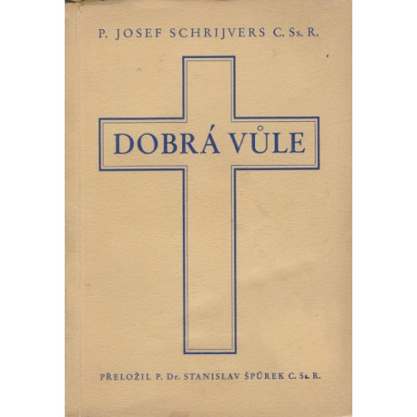 Dobrá vůle - P. Josef Schrijvers C.Ss. R.