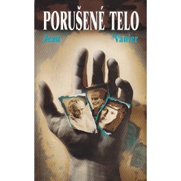 Porušené telo - Jean Vanier