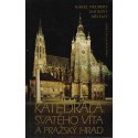 Katedrála svatého Víta a Pražský hrad - Jan Royt, Jiří Fajtl & Karel Neubart