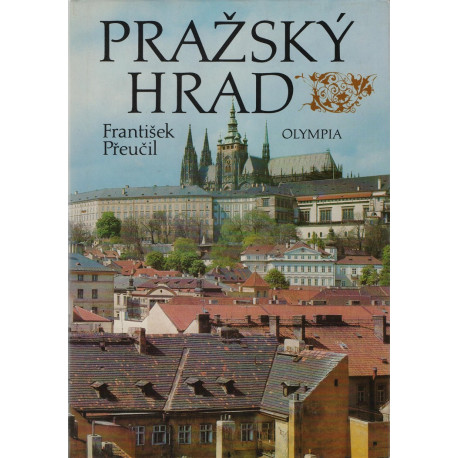 Pražský hrad - František Přeučil