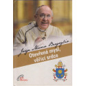 Otevřená mysl, věřící srdce - Jorge Mario Bergoglio - František