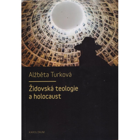 Židovská teologie a holocaust - Alžběta Turková