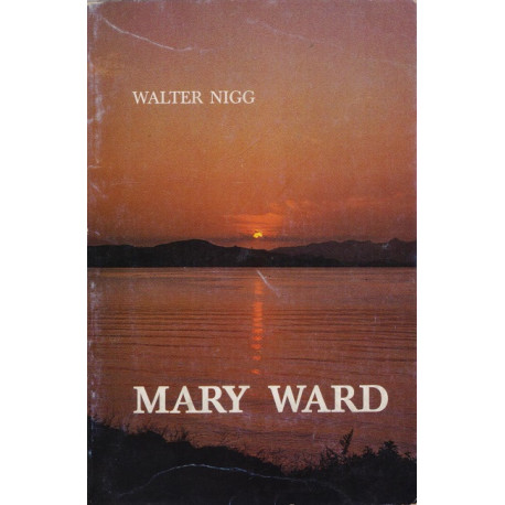 Mary Ward - Walter Nigg