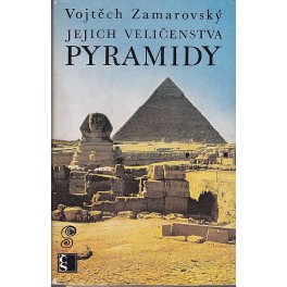 Jejich veličenstva pyramidy - Vojtěch Zamarovský (1975)