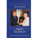 Zajisté, Excelence!  Pavel Jajtner