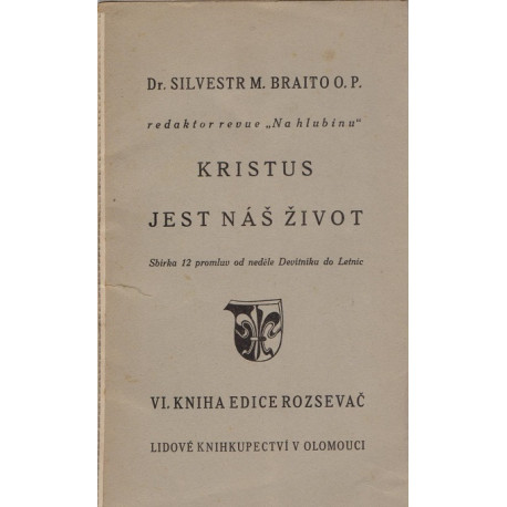 Ježíš Kristus, Kristus jest náš život - P. Silvest M. Braito O.P. (1935)