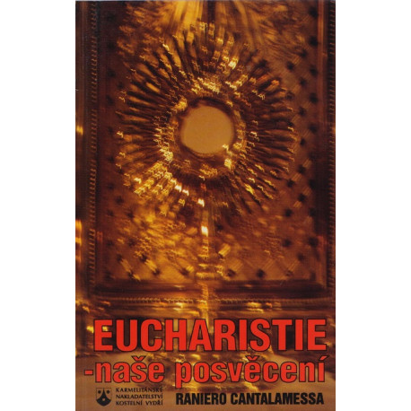 Eucharistie - naše posvěcení - Raniero Cantalamessa (1997)