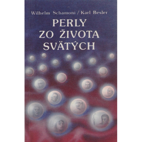 Perly zo života svätých - Wilhelm Schamoni, Karl Besler