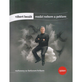 Medzi nebom a peklom - Róbert Bezák