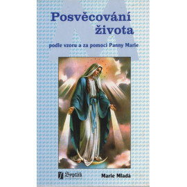 Posvěcování života - Marie Mladá