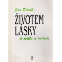 Životem lásky k světlu a radosti - B - Jan Daněk