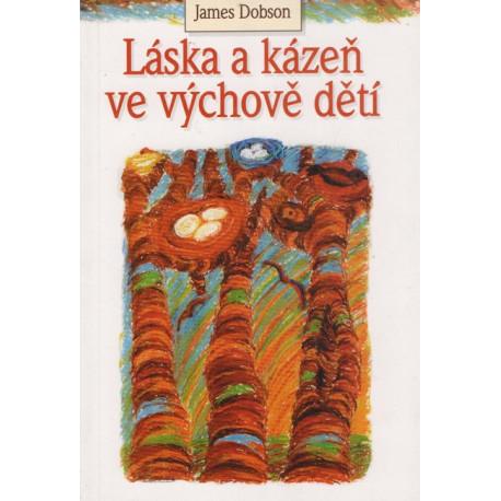 Láska a kázeň ve výchově dětí - James Dobson